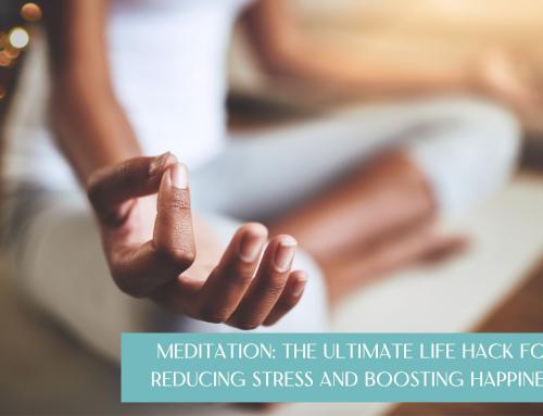 Meditation: Life Hack for Stress Relief & Happiness
