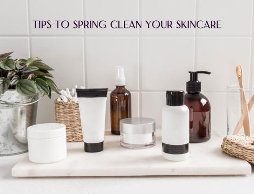 7 Tips to Spring Clean Your Skin Care